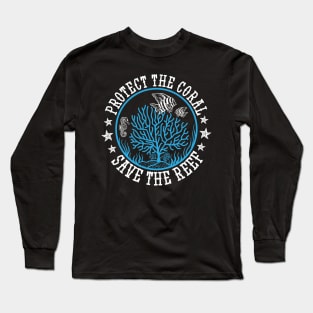 Protect The Coral Save The Reef Long Sleeve T-Shirt